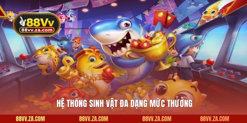 Hệ thống sinh vật đa dạng mức thưởng