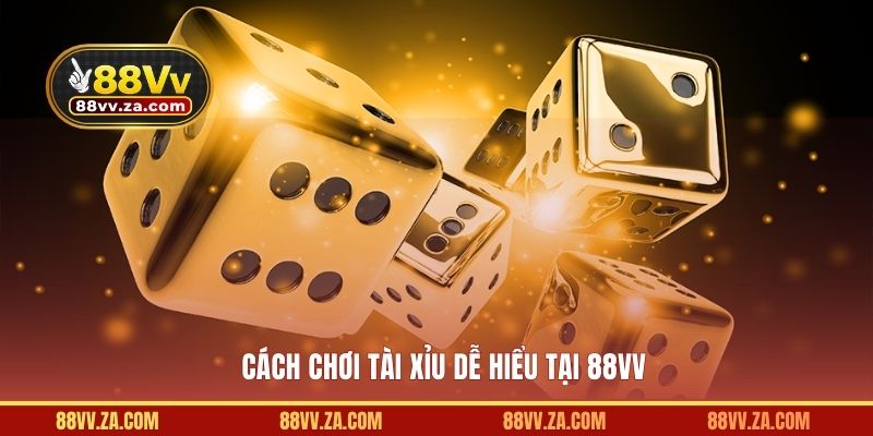 Cách chơi tài xỉu dễ hiểu