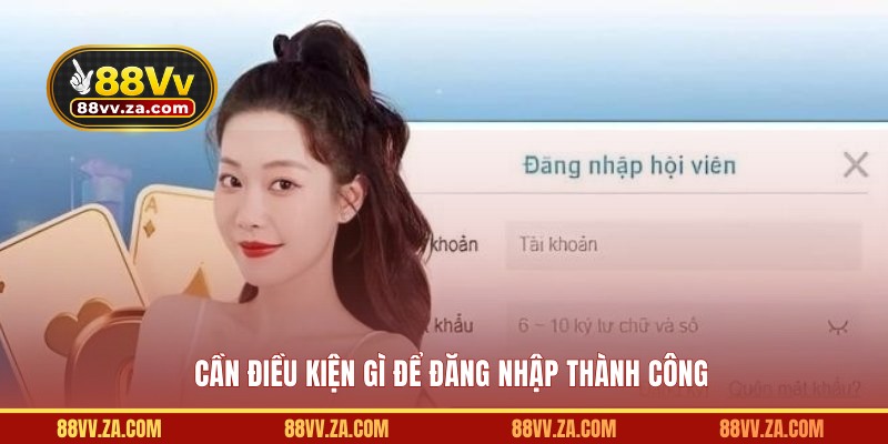 Cần điều kiện gì để đăng nhập thành công