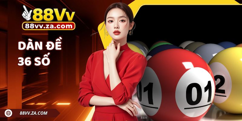 Dàn Đề 36 Số Tại 88VV - Chia Sẻ Cách Nuôi Lô Tỷ Lệ Thắng Cao