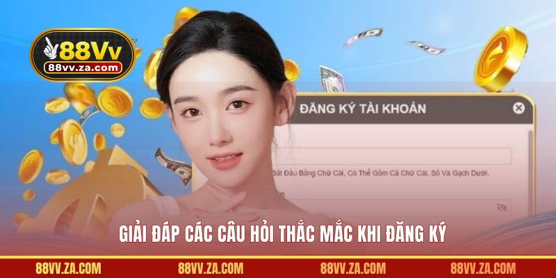 Giải đáp các câu hỏi thắc mắc khi đăng ký