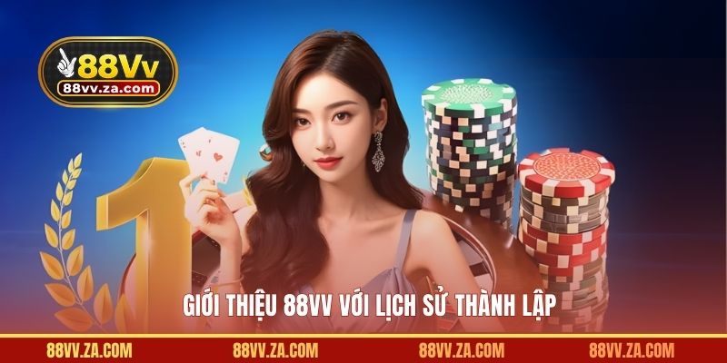 Giới thiệu 88VV với lịch sử thành lập