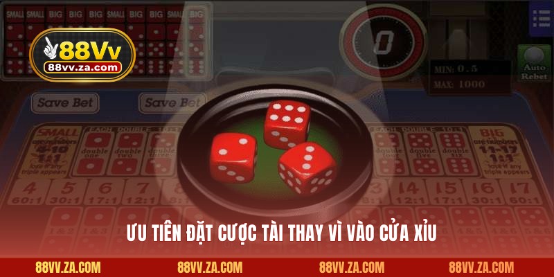 Ưu tiên đặt cược Tài thay vì vào cửa Xỉu