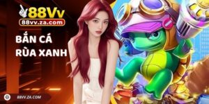 Bắn Cá Rùa Xanh 88VV | Phiên Bản Game Đổi Thưởng Hot Nhất 2026