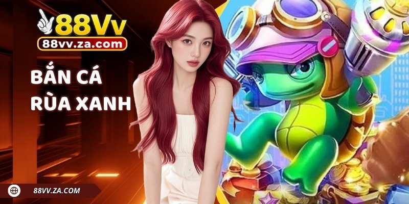 Bắn Cá Rùa Xanh 88VV | Phiên Bản Game Đổi Thưởng Hot Nhất 2026