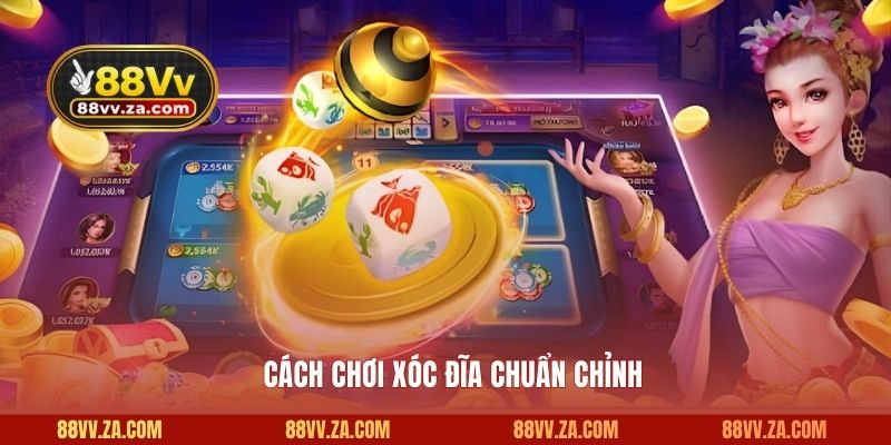 Cách chơi xóc đĩa chuẩn chỉnh