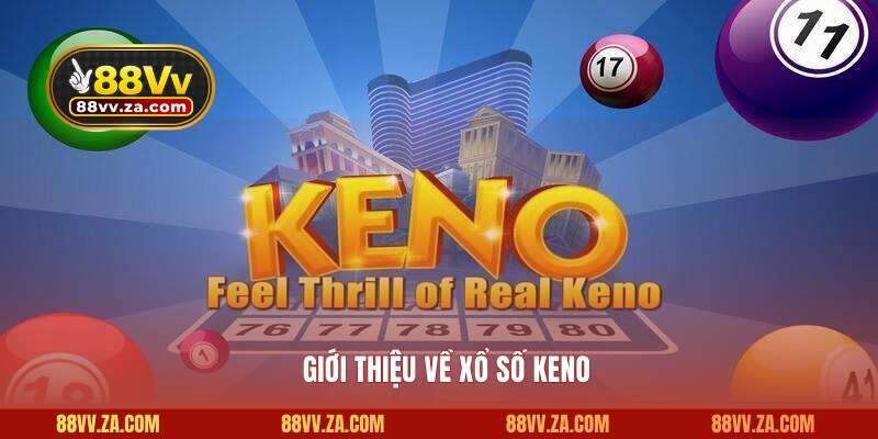 Giới thiệu về xổ số Keno