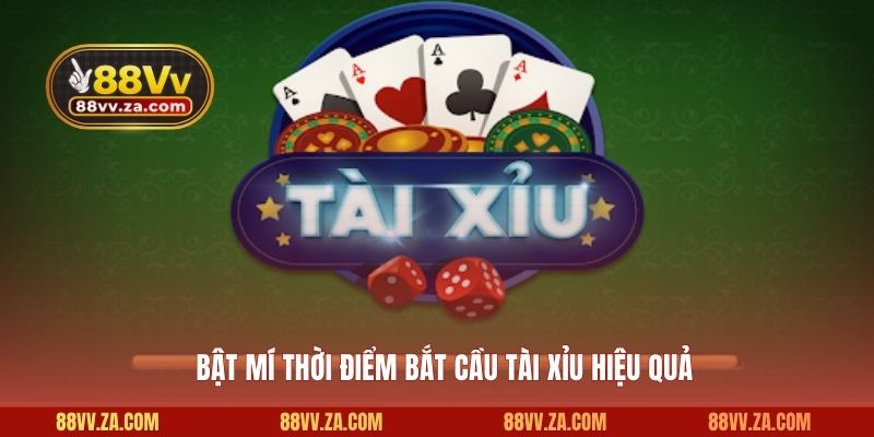 Bật mí thời điểm bắt cầu tài xỉu hiệu quả