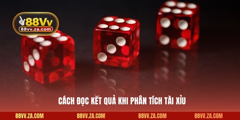 Cách đọc kết quả khi phân tích tài xỉu
