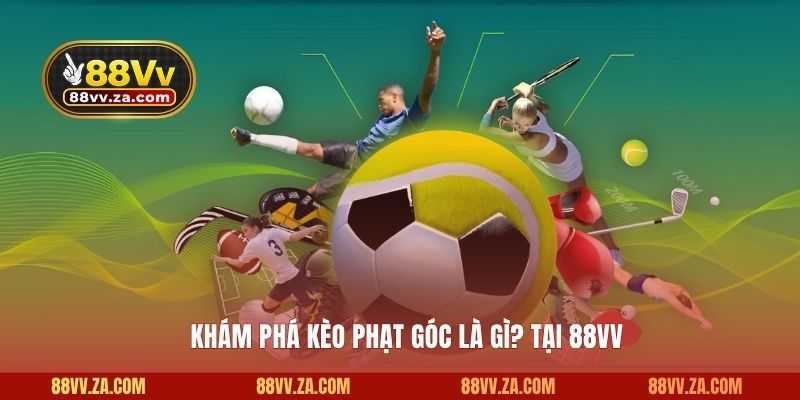 Khám phá kèo phạt góc là gì? tại 88VV