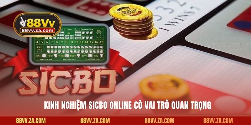 Kinh nghiệm sicbo online có vai trò quan trọng