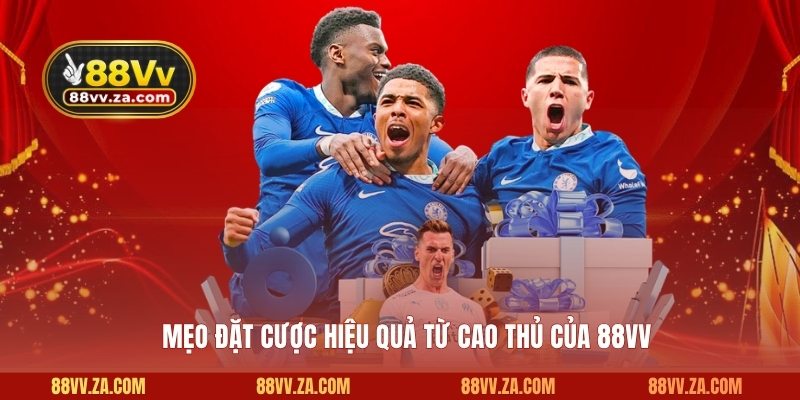 Mẹo đặt cược hiệu quả từ cao thủ của 88VV