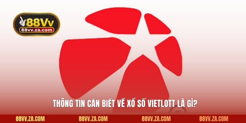 Thông tin cần biết về xổ số Vietlott là gì