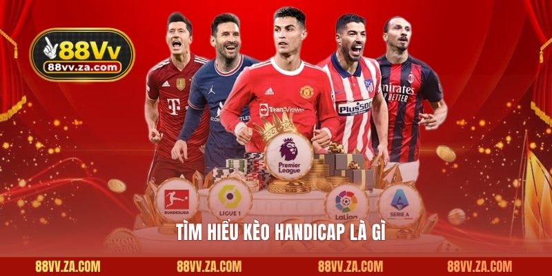Tìm hiểu kèo Handicap là gì