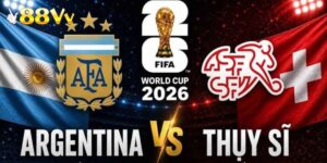 Argentina vs Thụy Sĩ